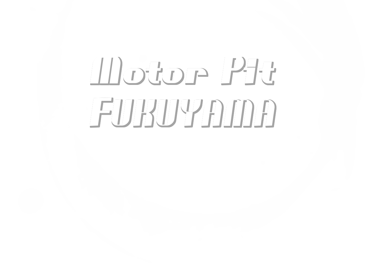 Motor Pit FUKUYAMA